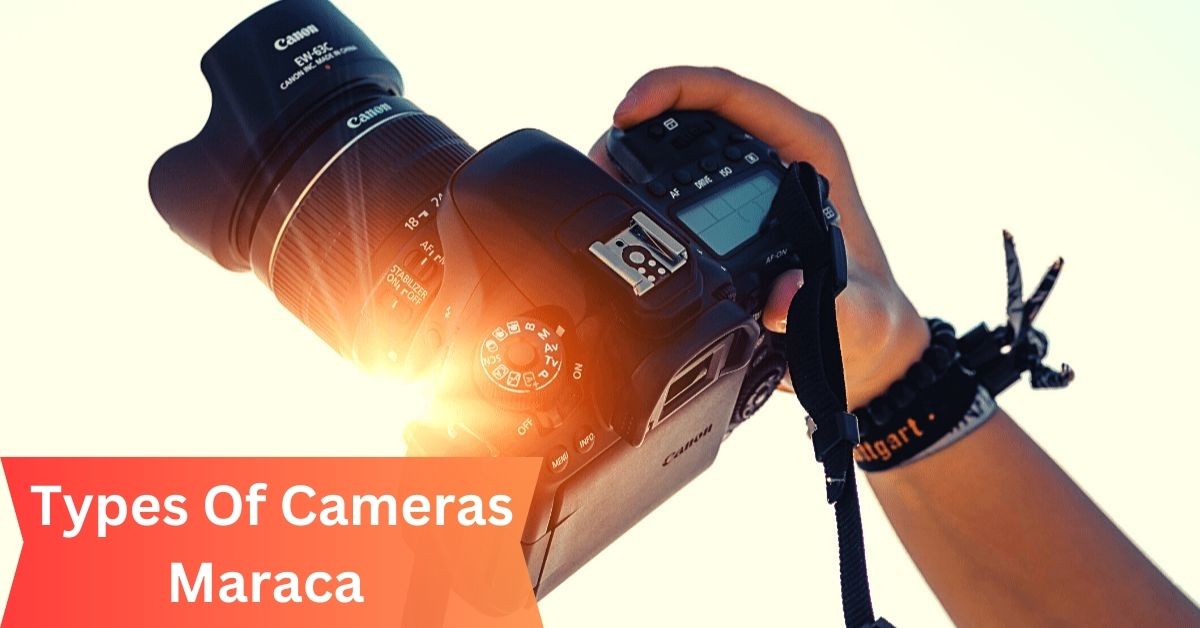 Types Of Cameras Maraca