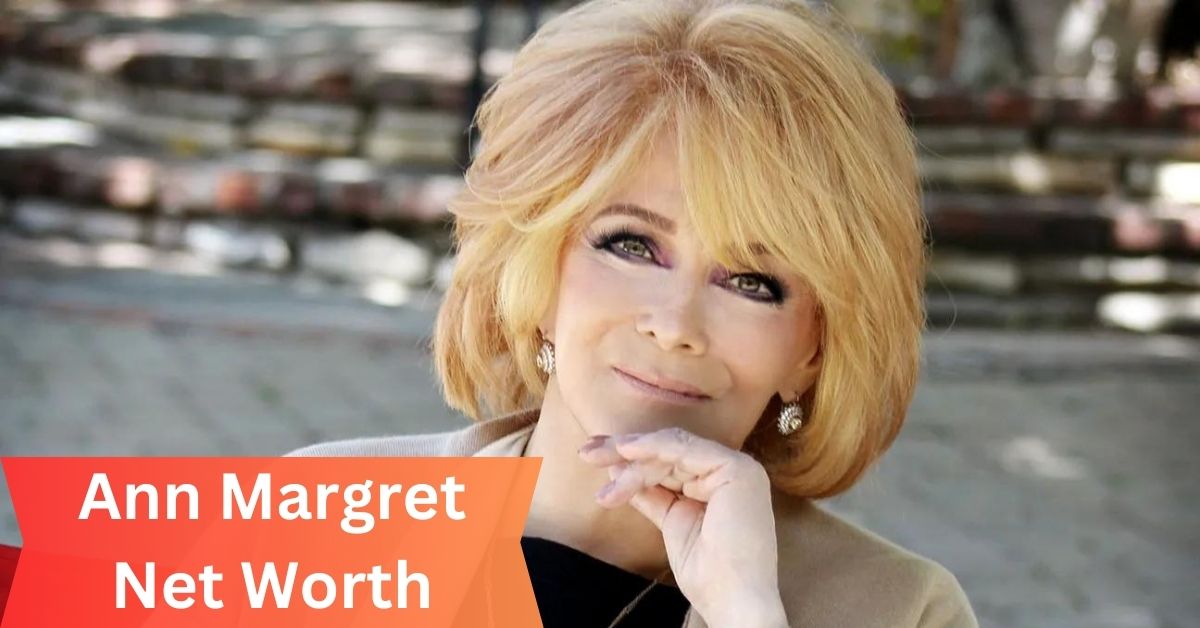 Ann Margret Net Worth